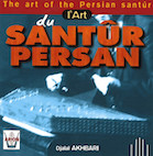 DJALAL AKHBARI / L'ART DU SANTR PERSAN - THE ART OF THE PERSIAN SANTURʣãġDJALAL AKHBARI / L'ART DU SANTR PERSAN - THE ART OF THE PERSIAN SANTURʣãġ