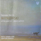 GEORGES MARTIN WITKOWSKI - QUATUOR DEBUSSY, MARIE-JOSEPHE JUDE / STRING QUARTET - PIANO QUARTETʣãġGEORGES MARTIN WITKOWSKI - QUATUOR DEBUSSY, MARIE-JOSEPHE JUDE / STRING QUARTET - PIANO QUARTETʣãġ