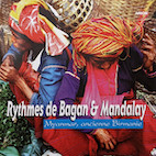 VARIOUS ARTISTS / RYTHMES DE BAGAN & MANDALAY, MYANMAR, ANCIENNE BIRMANIE = RHYTHMS FROM BAGAN & MANDALAY, BURMAʣãġVARIOUS ARTISTS / RYTHMES DE BAGAN & MANDALAY, MYANMAR, ANCIENNE BIRMANIE = RHYTHMS FROM BAGAN & MANDALAY, BURMAʣãġ