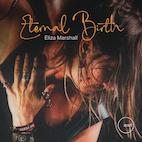 イライザ・マーシャル/エターナル・バース(CD)